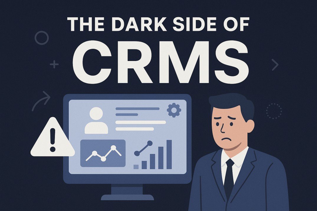 The Dark Side of CRMs: When Customer Data Turns Into Chaos
