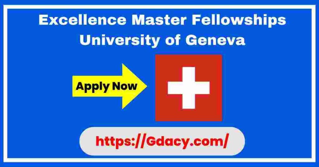 Excellence Master Fellowships University of Geneva 2025