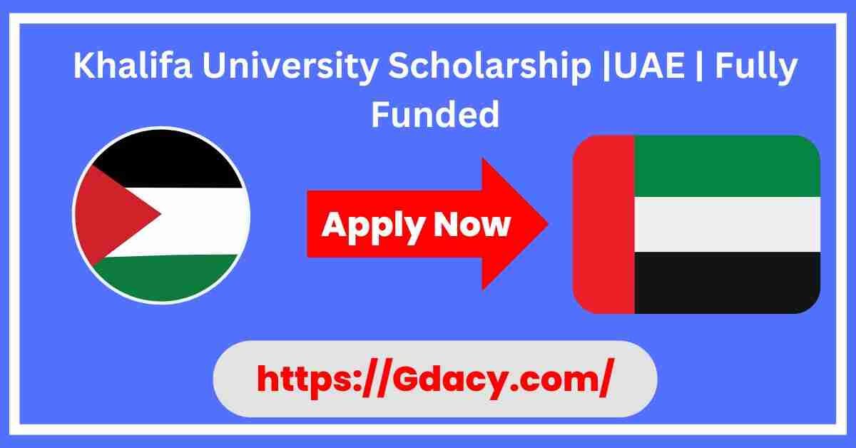 Khalifa University Scholarship 2025 UAE Fully Funded