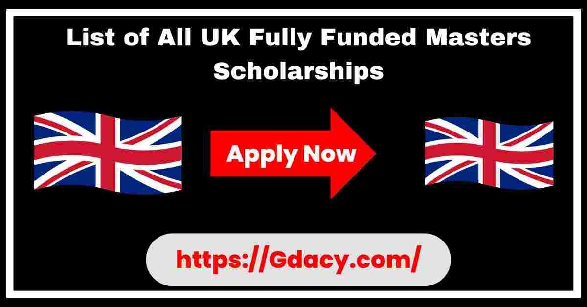 List of All UK Fully Funded Masters Scholarships 2025