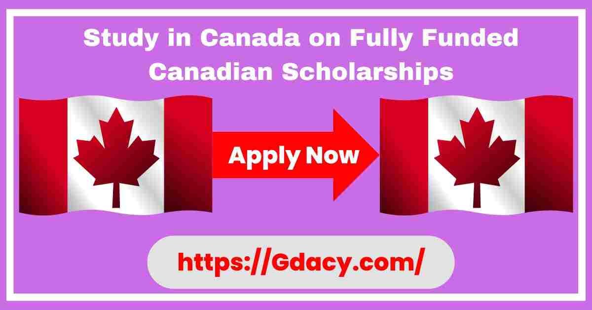Study in Canada on Fully Funded Canadian Scholarships 2025