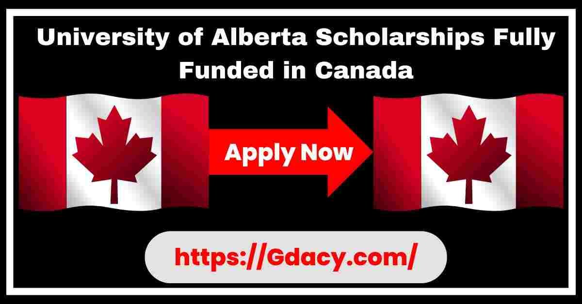University of Alberta Scholarships 2025 Fully Funded in Canada