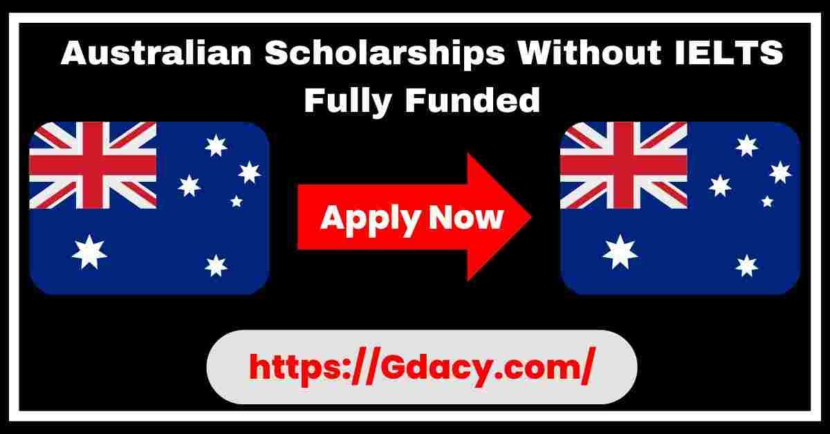 Australian Scholarships Without IELTS 2025 Fully Funded