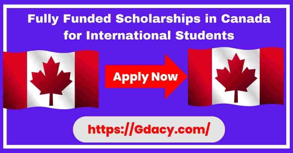 Fully Funded Scholarships in Canada for International Students 2025
