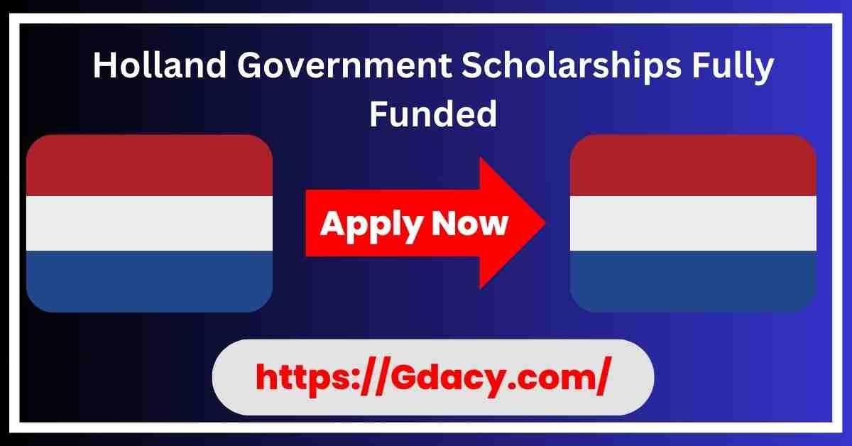 Holland Government Scholarships 2025 Fully Funded