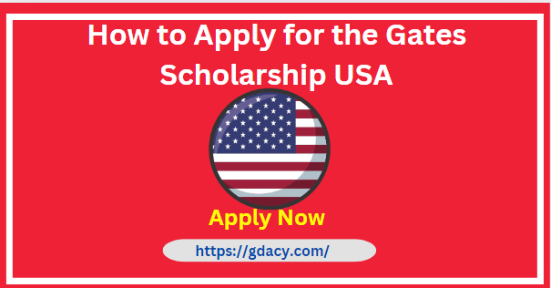 How to Apply for the Gates Scholarship: Requirements, Legitimacy, and Application Process