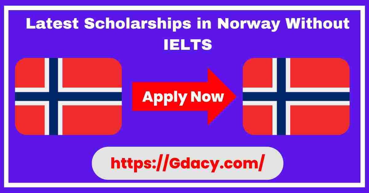 Latest Scholarships in Norway Without IELTS 2025