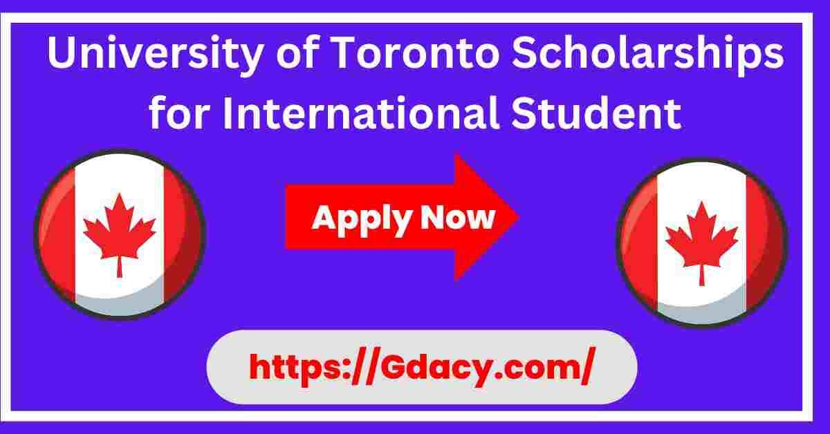 University of Toronto Scholarships for International Students 2025