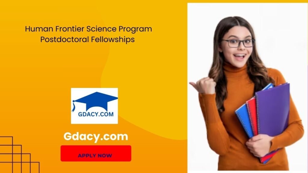 Human Frontier Science Program Postdoctoral Fellowships 2025