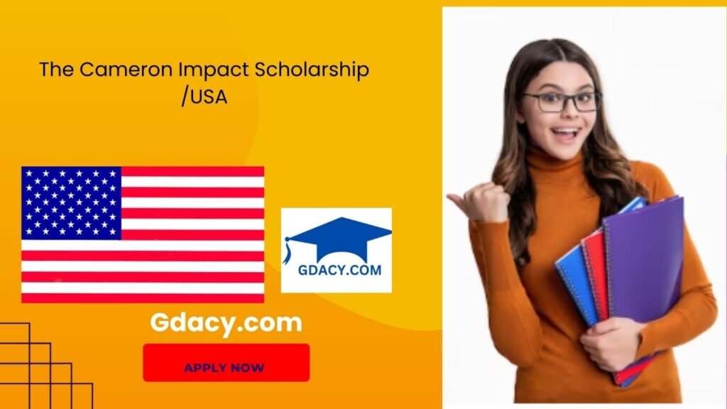 The Cameron Impact Scholarship 2025USA