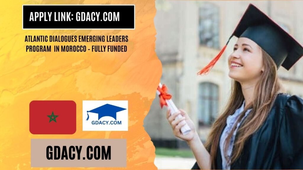 Atlantic Dialogues Emerging Leaders Program 2025 in Morocco – Fully Funded