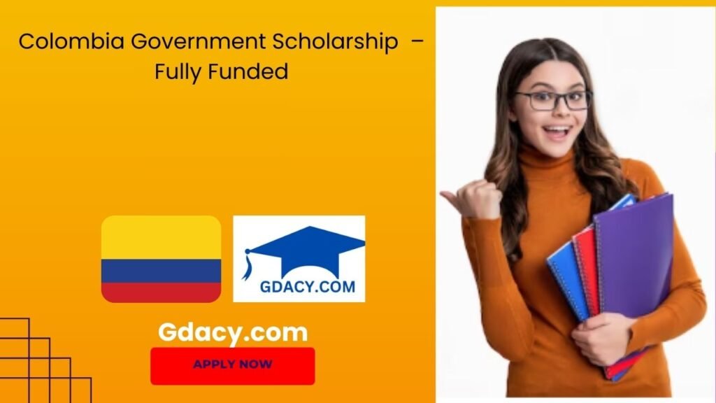 Colombia Government Scholarship 2025 – Fully Funded