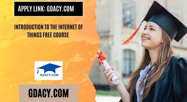 Introduction to the Internet of Things Free Course 2025