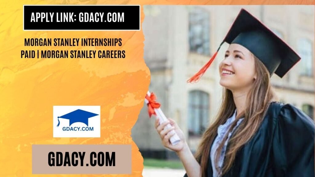 Morgan Stanley Internships 2025 Paid Morgan Stanley Careers