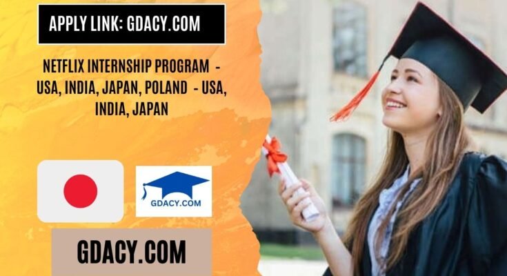 Netflix Internship Program 2025 – USA, India, Japan, Poland 2025 – USA, India, Japan