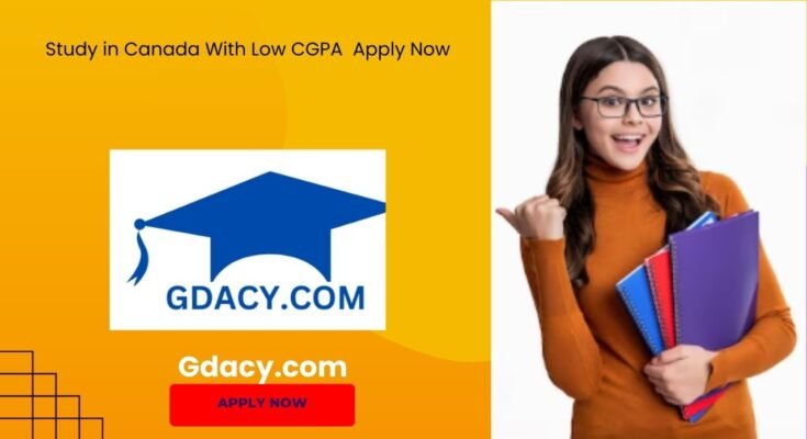 Study in Canada With Low CGPA 2025 Apply Now