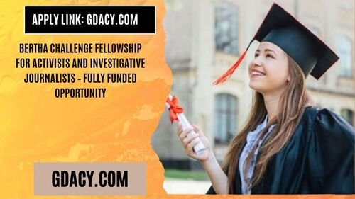 Bertha Challenge Fellowship 2026 for Activists and Investigative Journalists – Fully Funded Opportunity