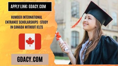 Humber International Entrance Scholarships 2025 Study in Canada Without IELTS