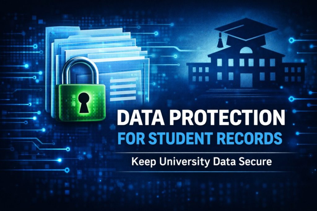 Data Protection for Student Records Why Universities Must Prioritize Privacy and Security
